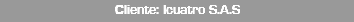 Cliente: Icuatro S.A.S